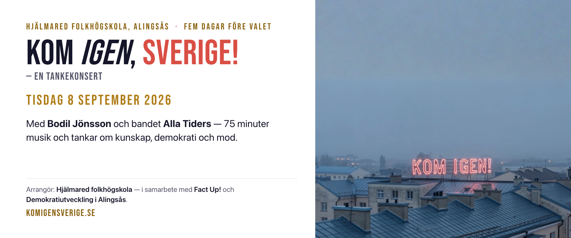 Affisch för Kom igen, Sverige! - tankekonsert med Bodil Jönsson & Alla Tiders, Hjälmared folkhögskola Aulan